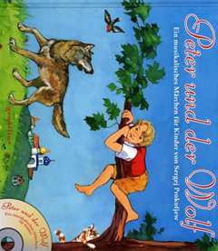 Peter und der Wolf + CD - Ein musikalisches Märchen für Kinder von Sergej Prokofjew: Entdecke den Klassiker - zum Vorlesen und Anhören für Kinder ab 4 Jahren