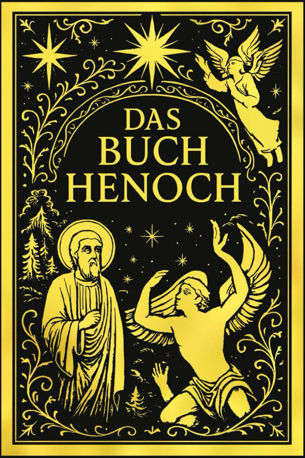 Das Buch Henoch : Die apokryphe Schrift, die von der Kirche verbannt wurde und das älteste Endzeitwissen enthält