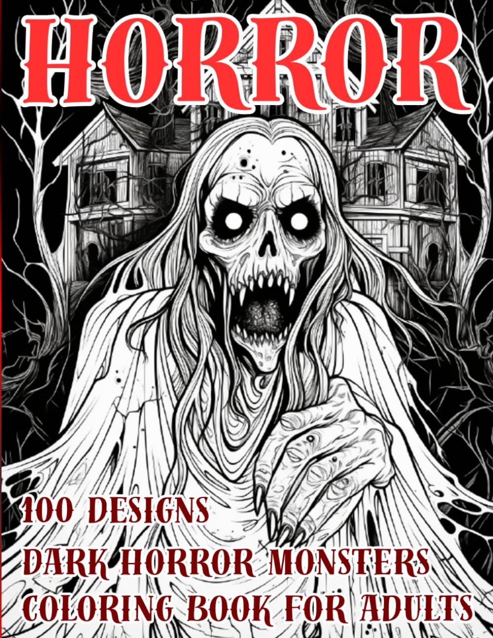 Dark Horror Monsters Coloring Book: Creepy Monsters, Haunted Horror Scenes, Zombie Skulls, and Terrifying Illustrations to Color — for Teens and Adults Who Love Scary Art