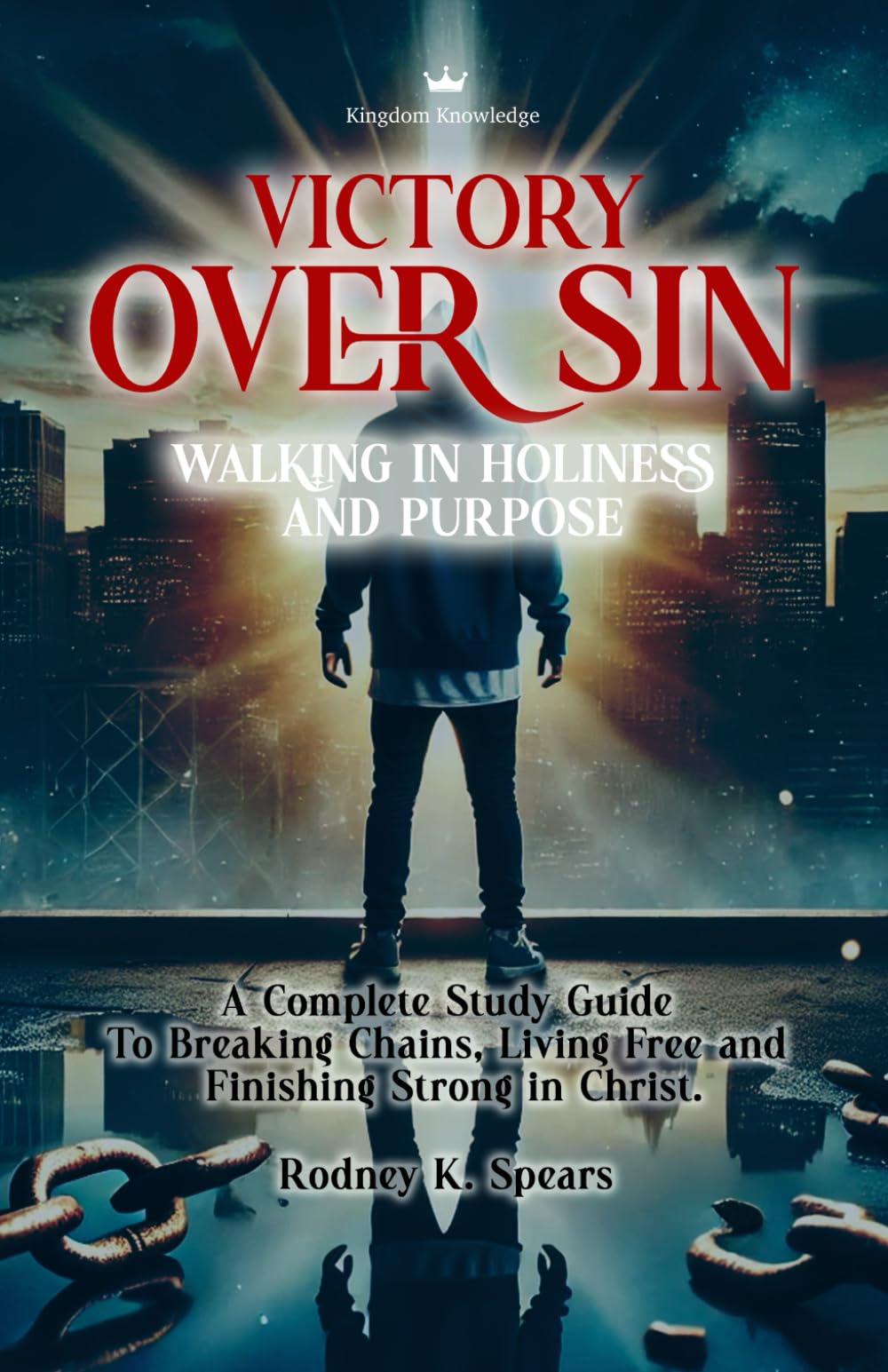 Victory Over Sin: Walking in Holiness and Purpose