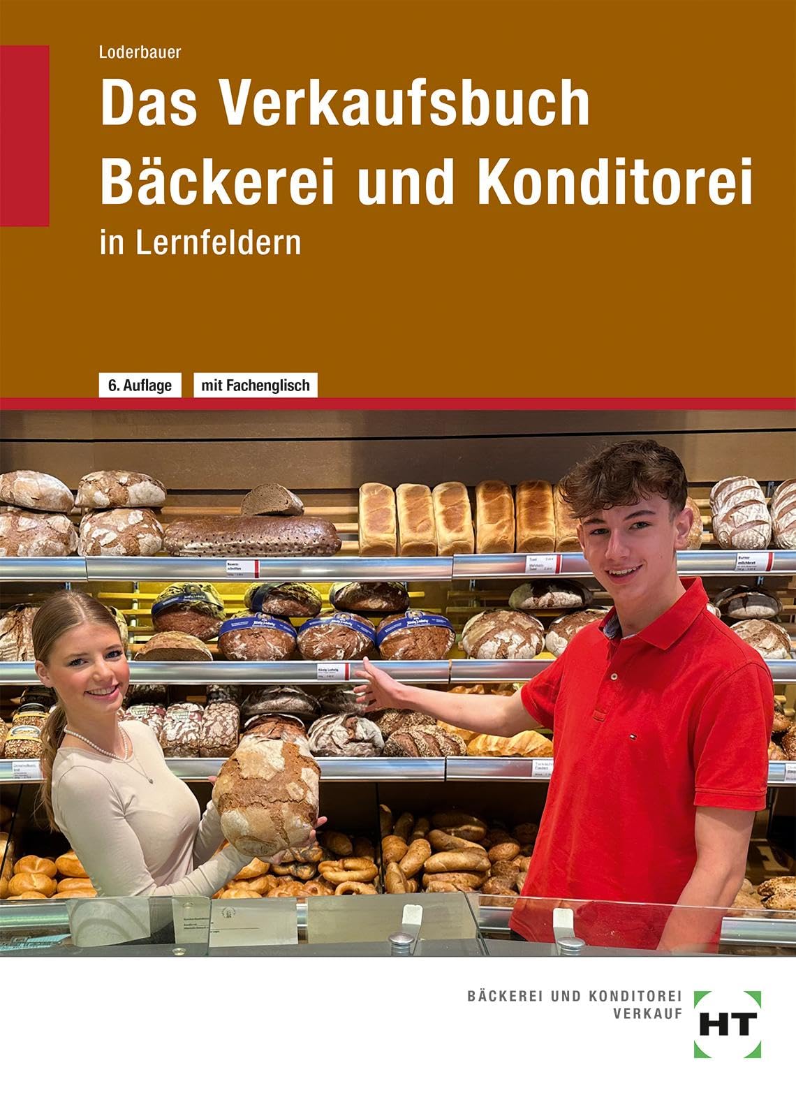Das Verkaufsbuch Bäckerei und Konditorei: in Lernfeldern