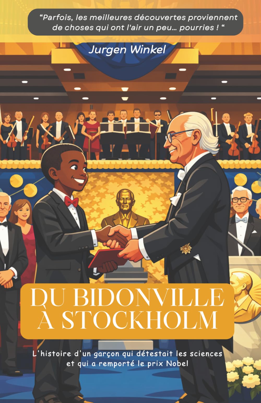 Du bidonville à Stockholm: L'histoire d'un garçon qui détestait la science et a remporté le prix Nobel