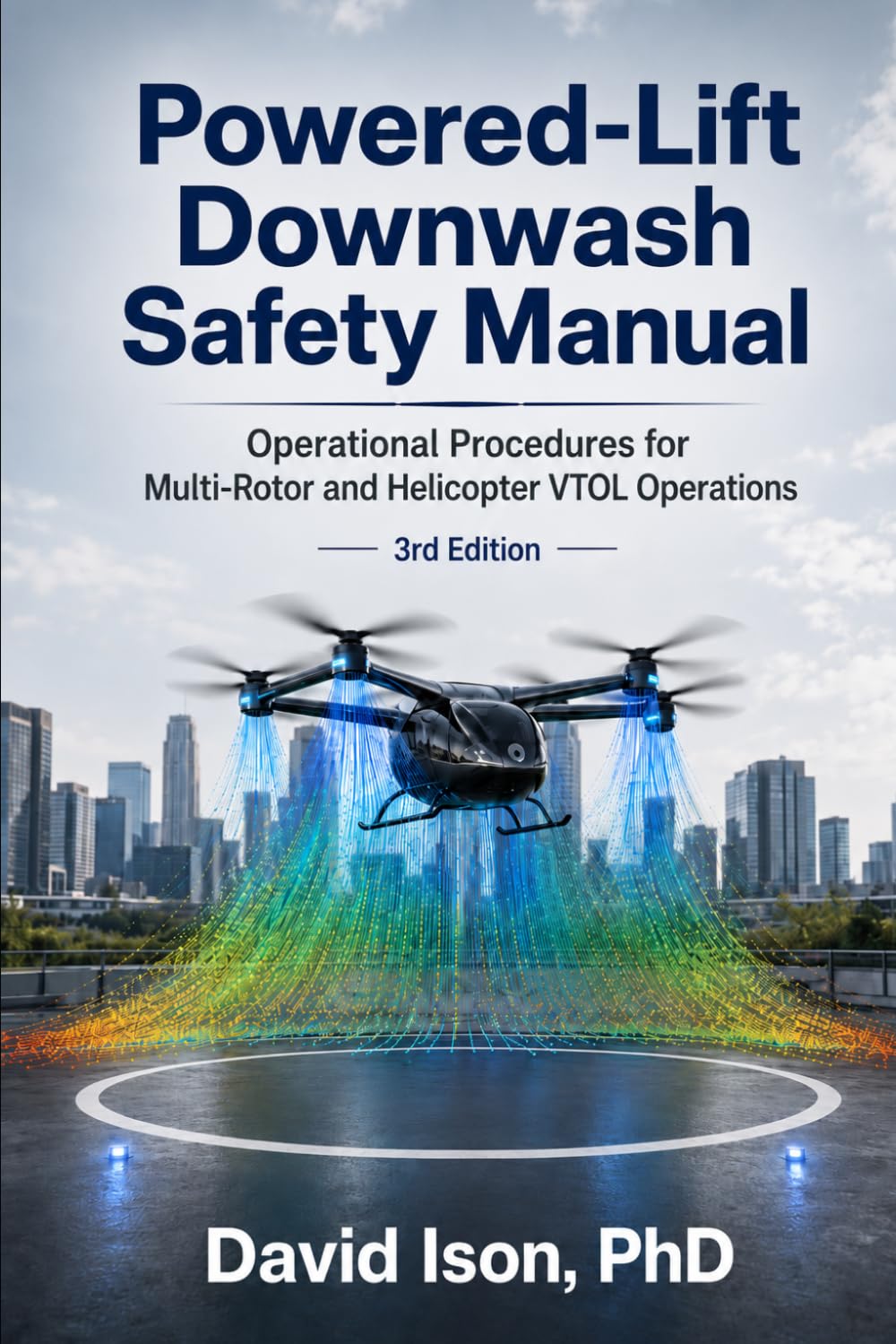 Powered-Lift Downwash Safety Manual: Operational Procedures for Multi-Rotor and Helicopter VTOL Operations