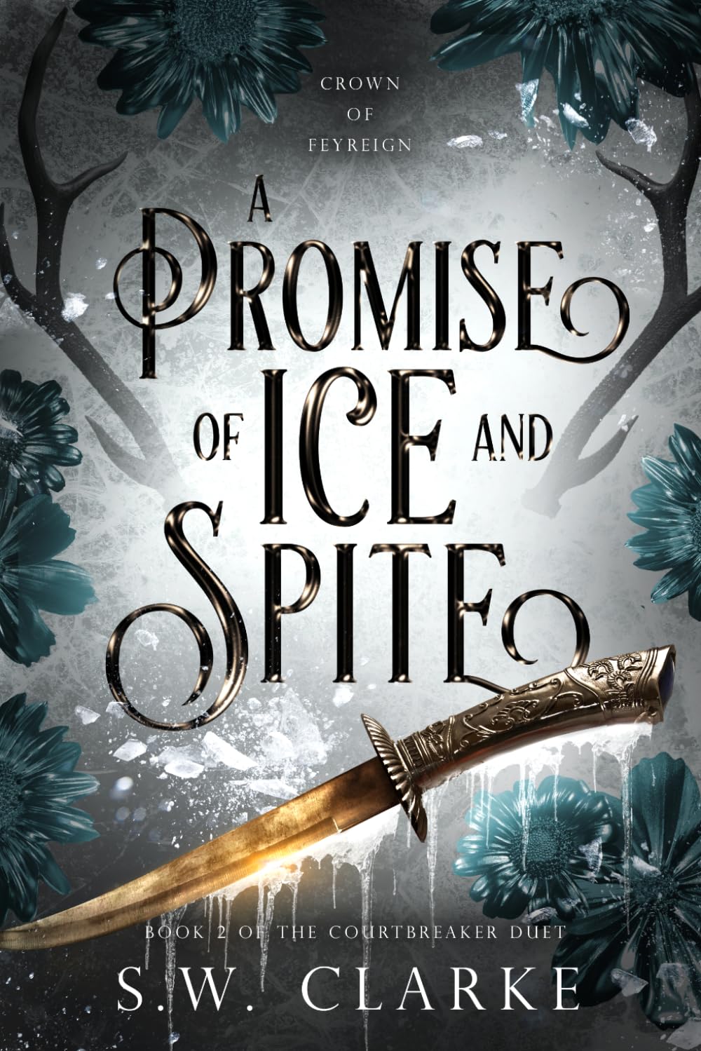 A Promise of Ice and Spite: A Dark Fantasy Romance (Crown of Feyreign)
