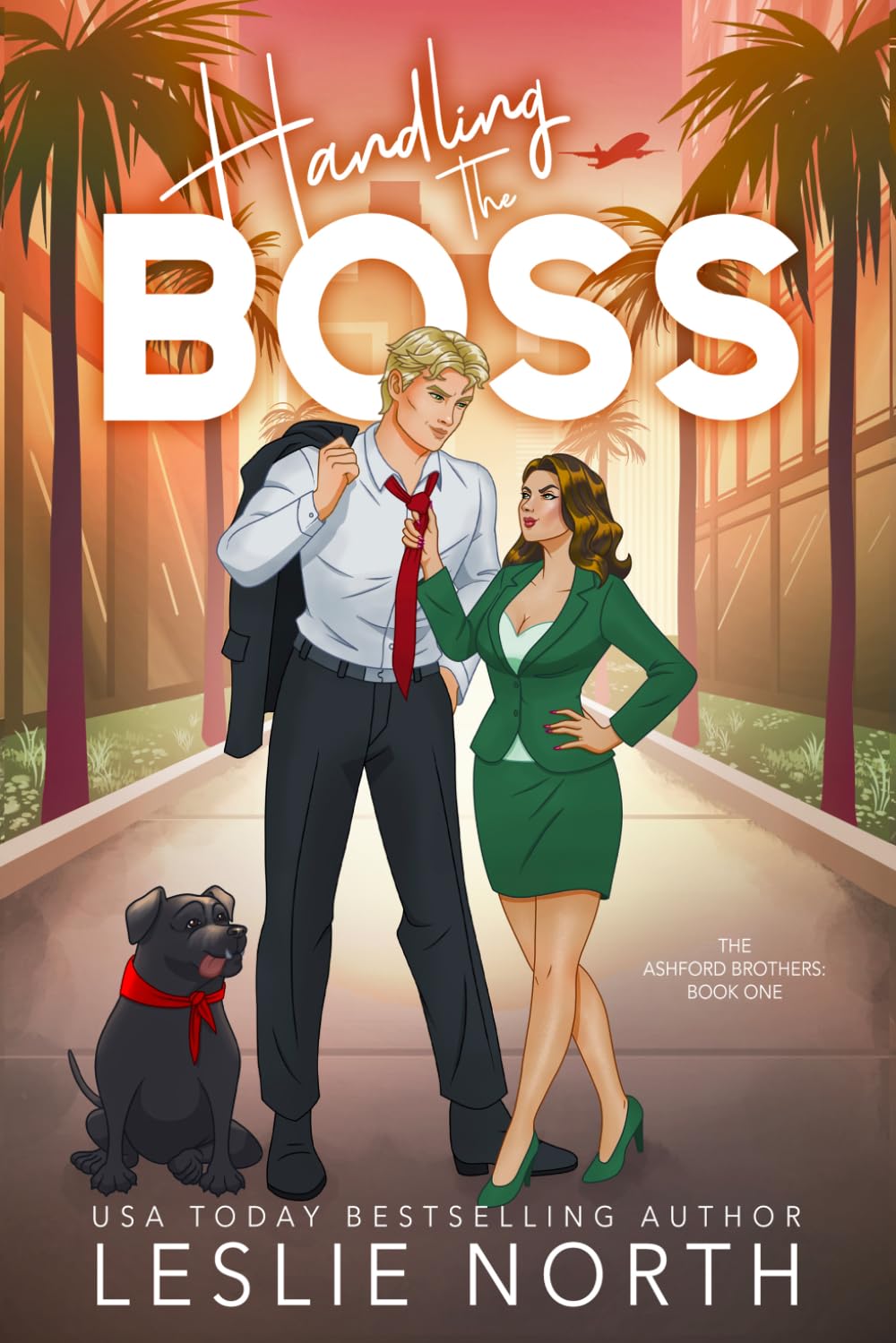 Handling the Boss: A Grumpy Sunshine Billionaire Boss Romance (The Ashford Brothers)