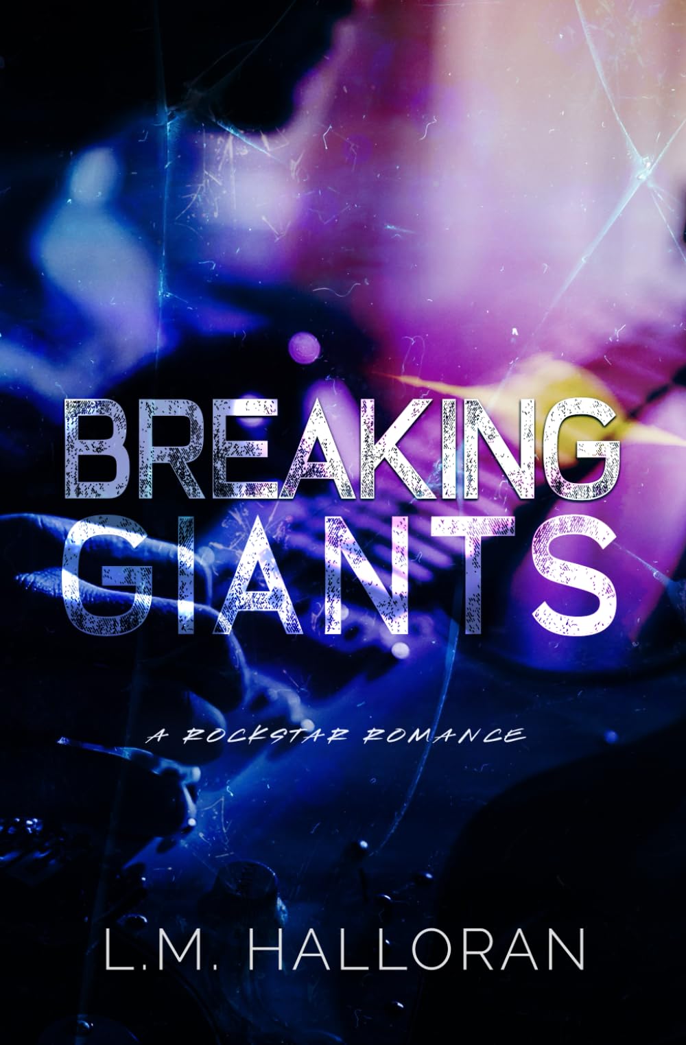 Breaking Giants: A Rockstar Romance (Breaking Love)