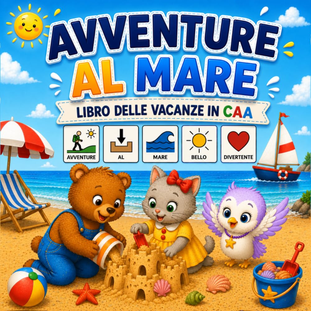 Avventure al Mare – Libro delle Vacanze in CAA: Leggo, Osservo, Imparo – Libro Storia in CAA con Pittogrammi per Bambini