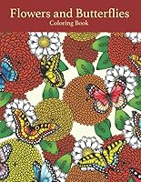 Flowers and Butterflies : A Coloring Book 1720991626 Book Cover