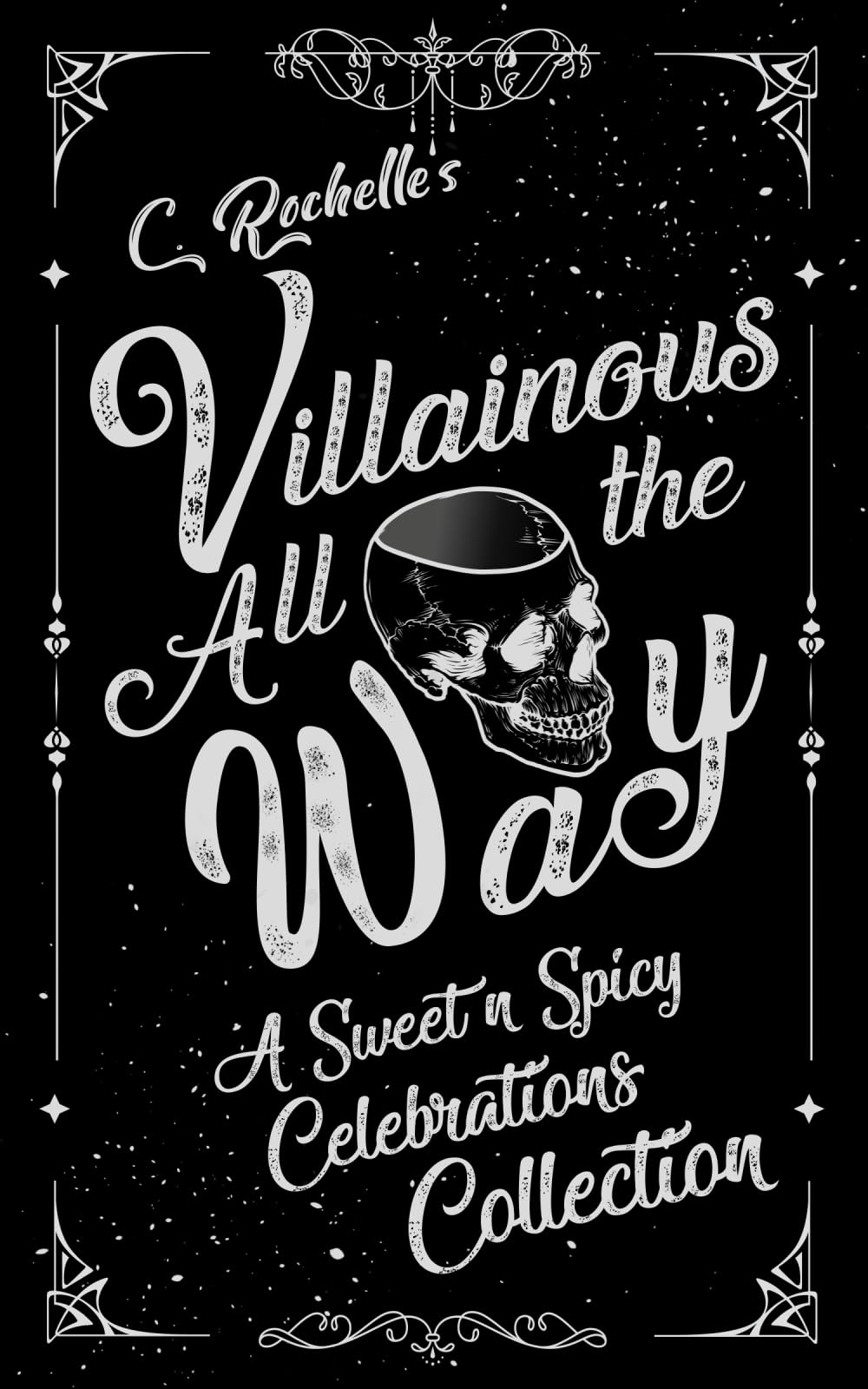 Villainous All the Way: A Sweet n Spicy Celebrations Collection (Villainous Things)