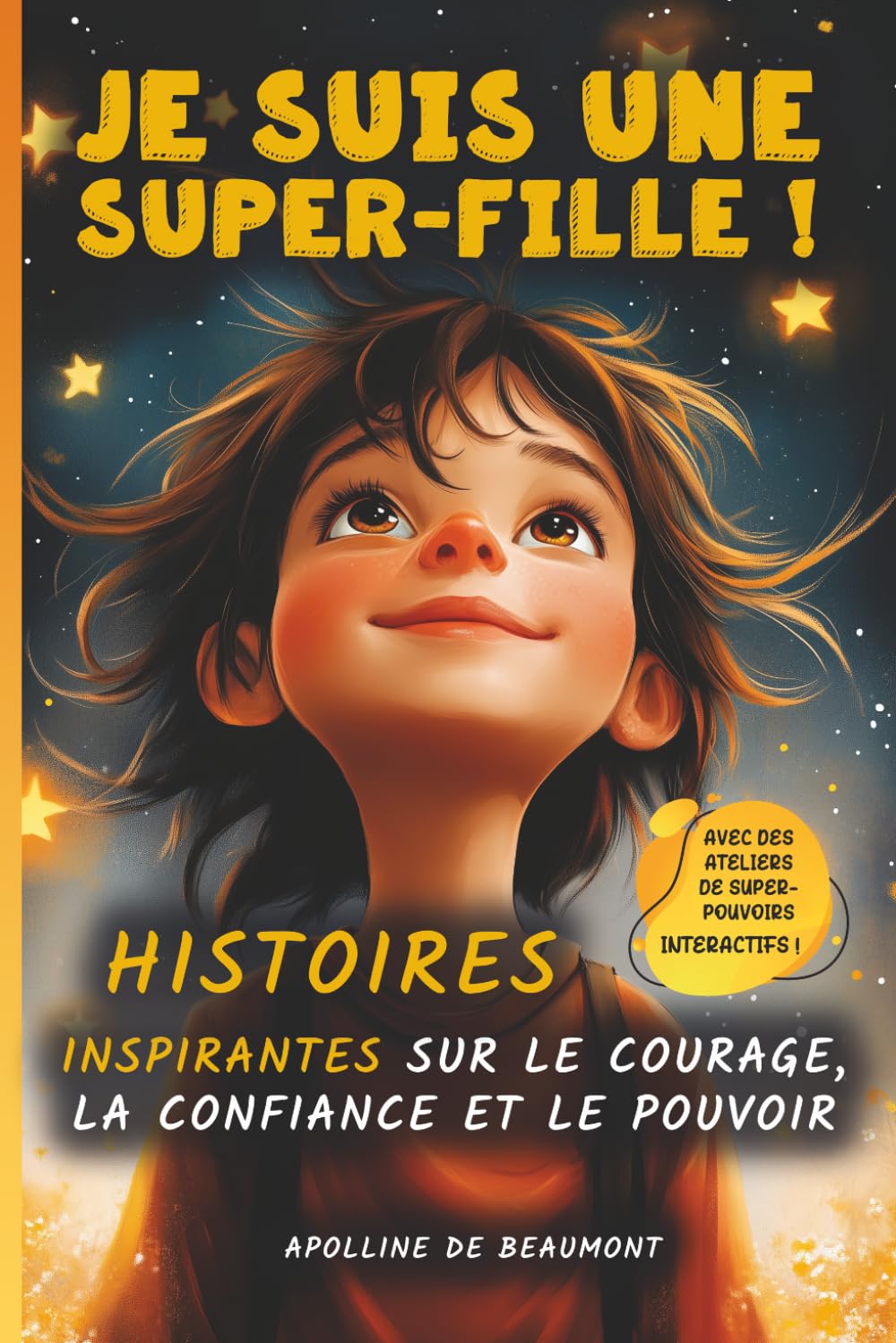 Je suis une Super-Fille !: Histoires inspirantes sur le courage, la confiance et le pouvoir