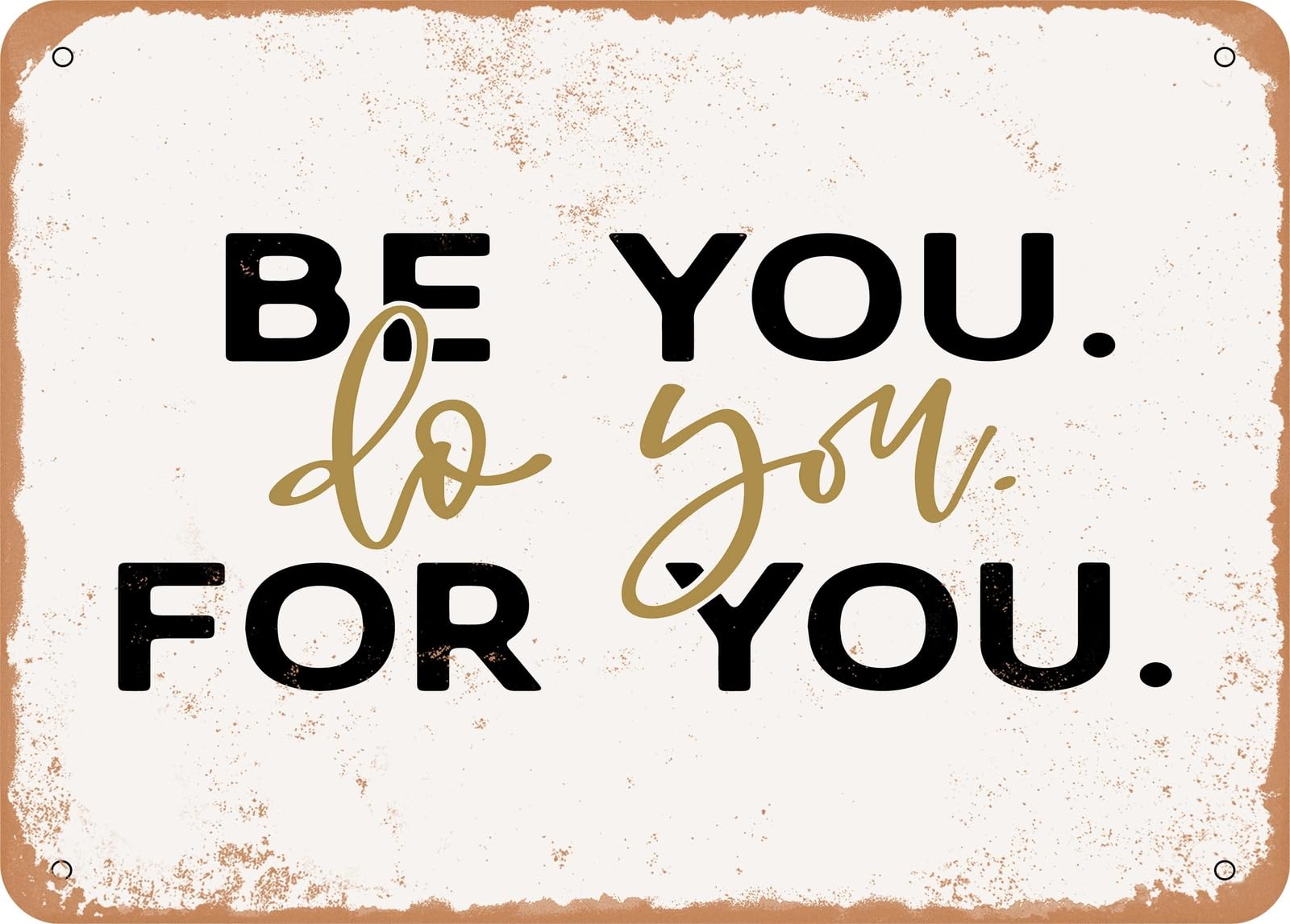 Miaomansenstore Metal Sign - Be You Do You For You - 6 - Vintage Look Sign Home Decor