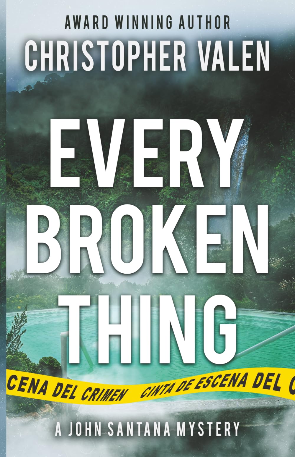 Every Broken Thing: A John Santana Mystery