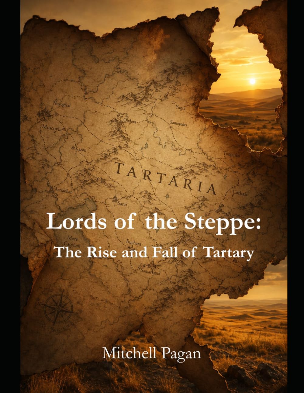 LORDS OF THE STEPPE: The Rise and Fall of Tartary