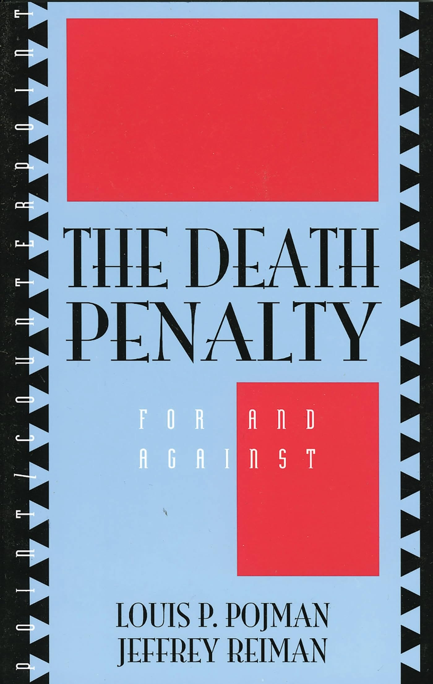 Death Penalty: For and Against (Point/Counterpoint: Philosophers Debate Contemporary Issues)