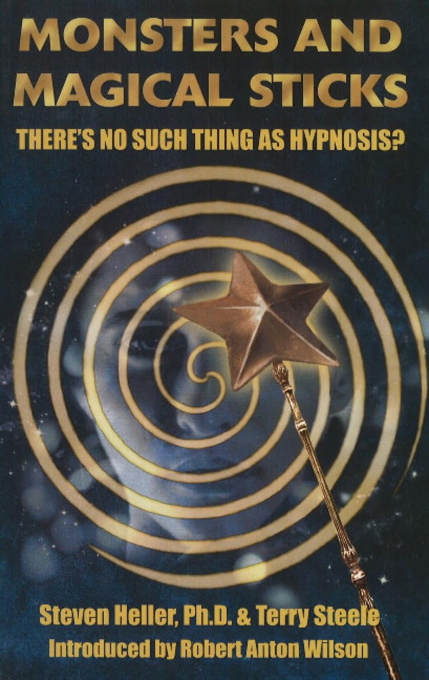 Monsters and Magical Sticks: There's No Such Thing As Hypnosis?