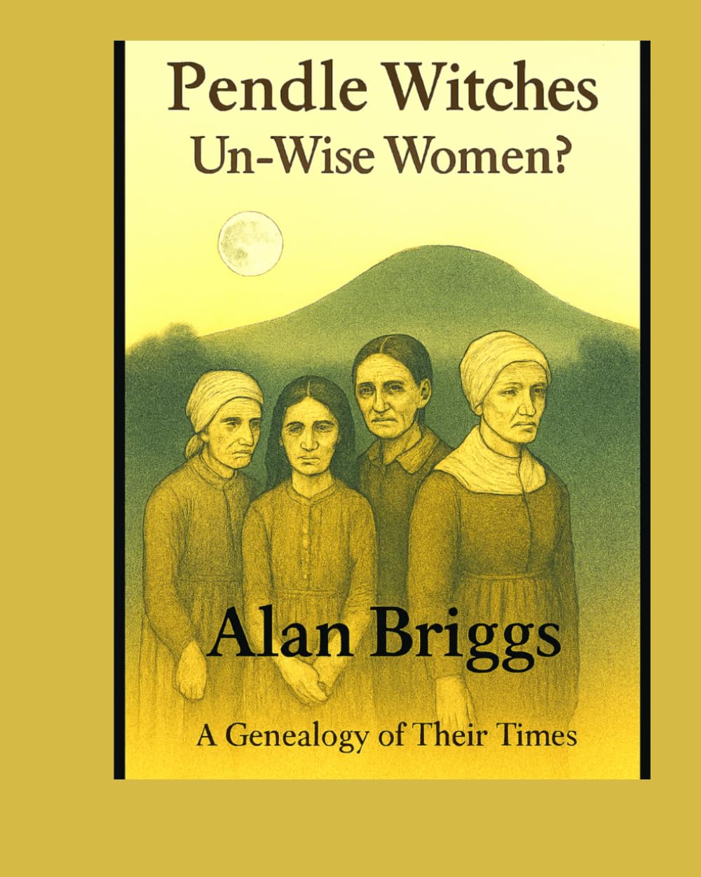 Pendle Witches Genealogy: Un-"Wise Women" (Alan Briggs HISTORIES & GENEALOGY)