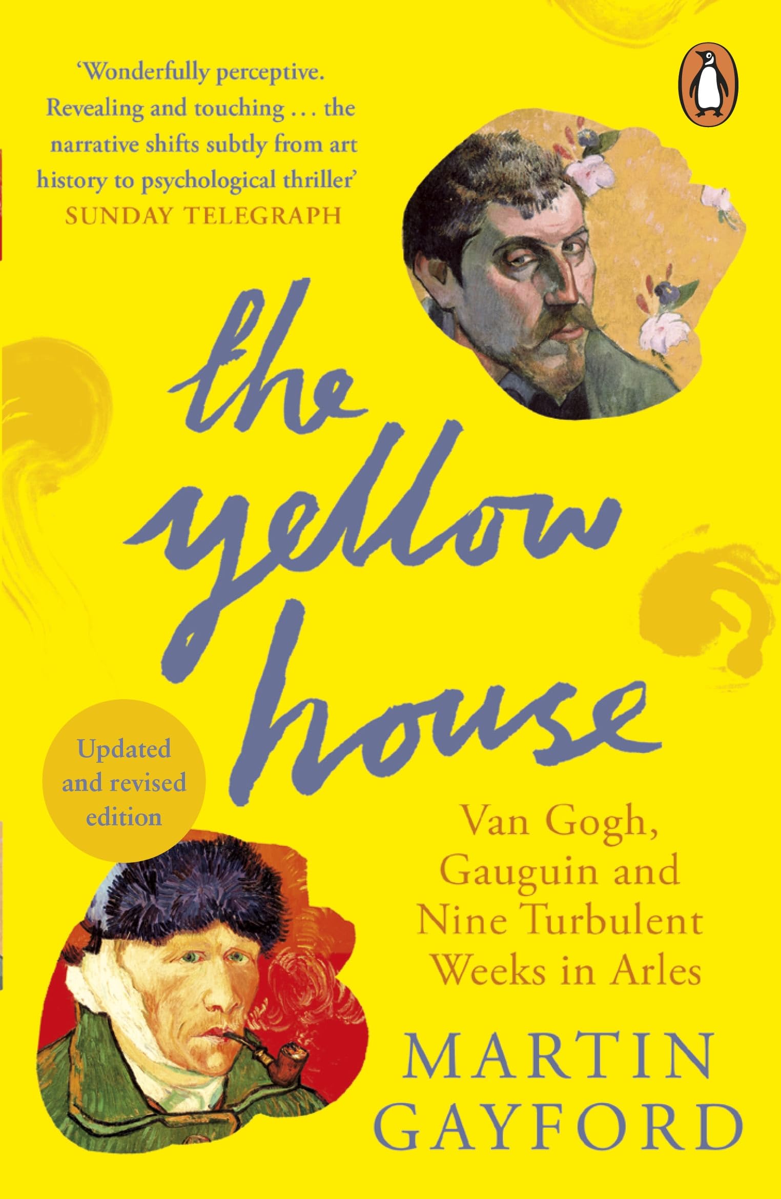 The Yellow House: Van Gogh, Gauguin, and Nine Turbulent... - Gayford, Martin