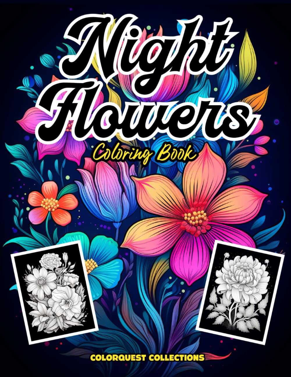 Night Flowers Coloring Book: Blooms in the Moonlight (Black Background)