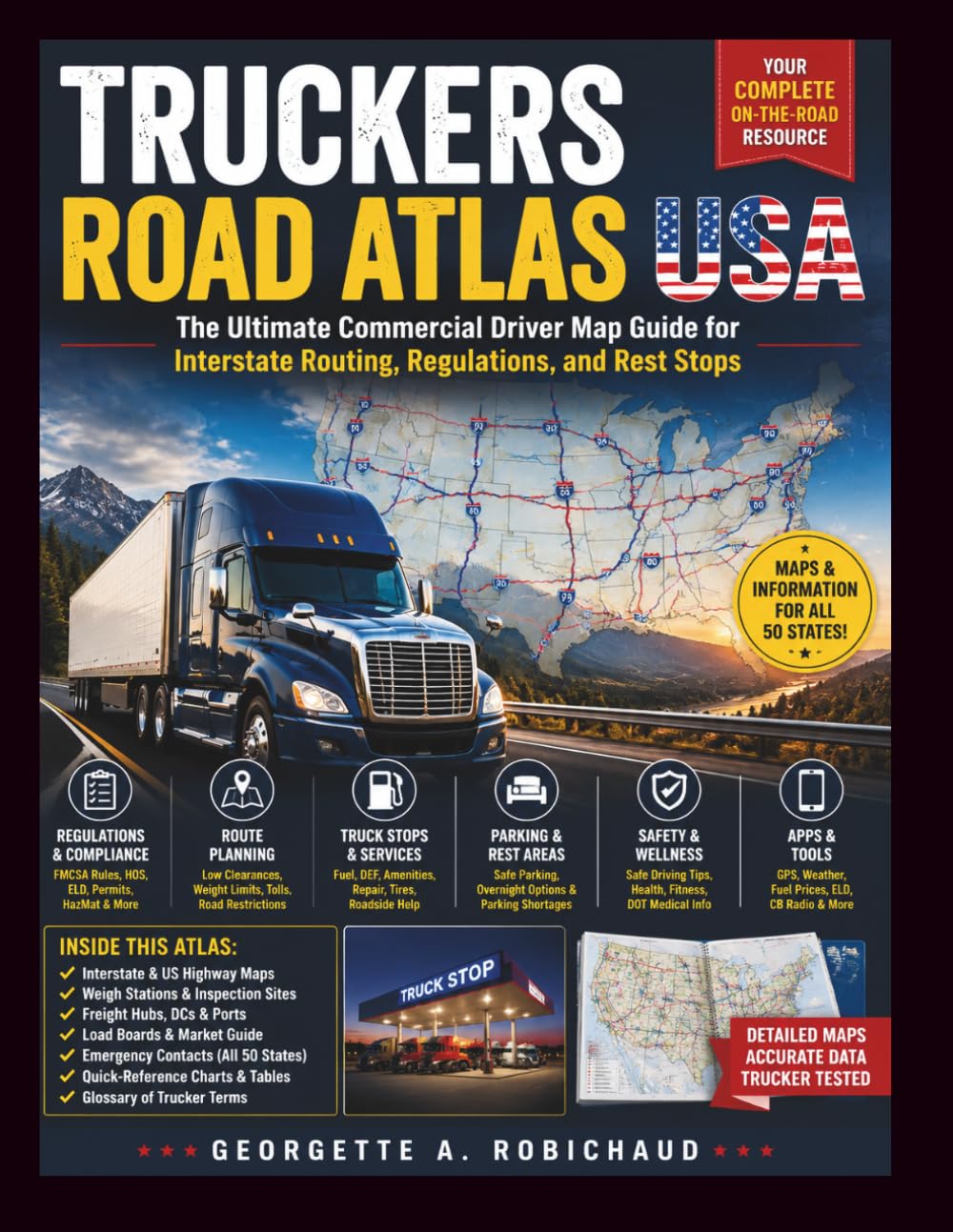 TRUCKERS ROAD ATLAS USA: The Ultimate Commercial Driver Map Guide for Interstate Routing, Regulations, and Rest Stops