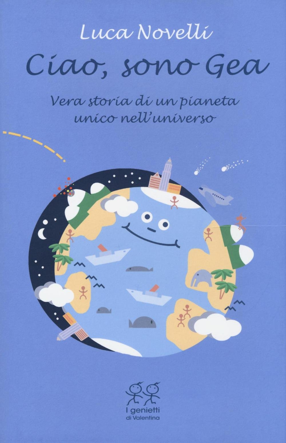 Ciao, Sono Gea. Vera Storia Di Un Pianeta Unico Nell'universo - 4