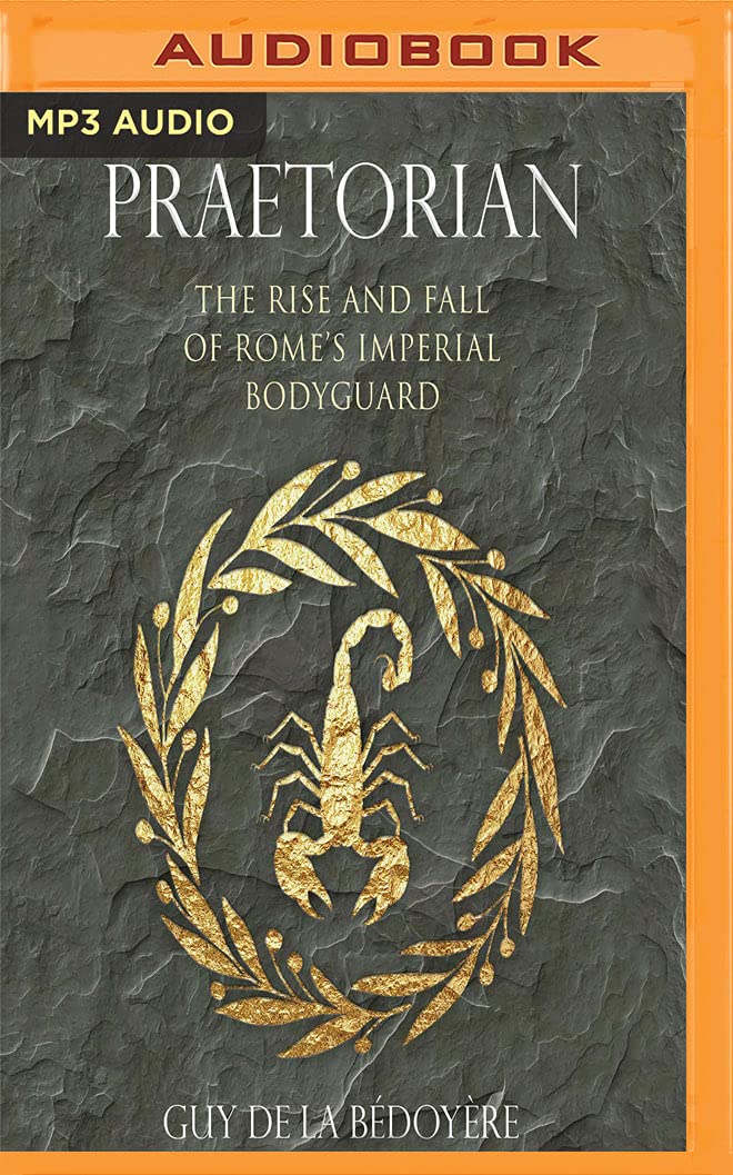 Buy Praetorian: The Rise and Fall of Rome's Imperial Bodyguard — BookShops.in