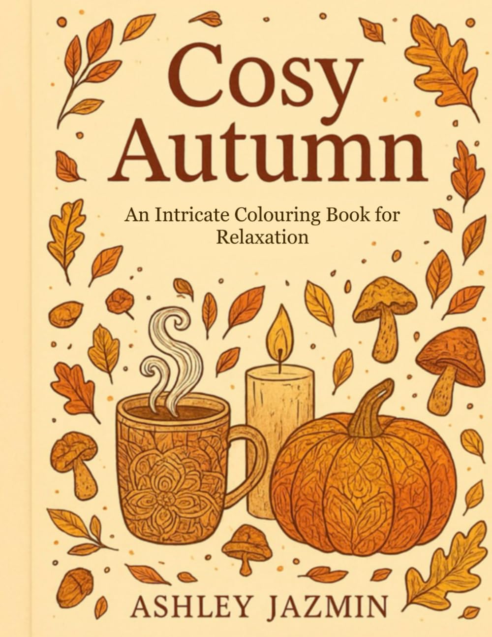Cosy Autumn (Colouring edition): Whimsical Autumn Scenes to colour for relaxation