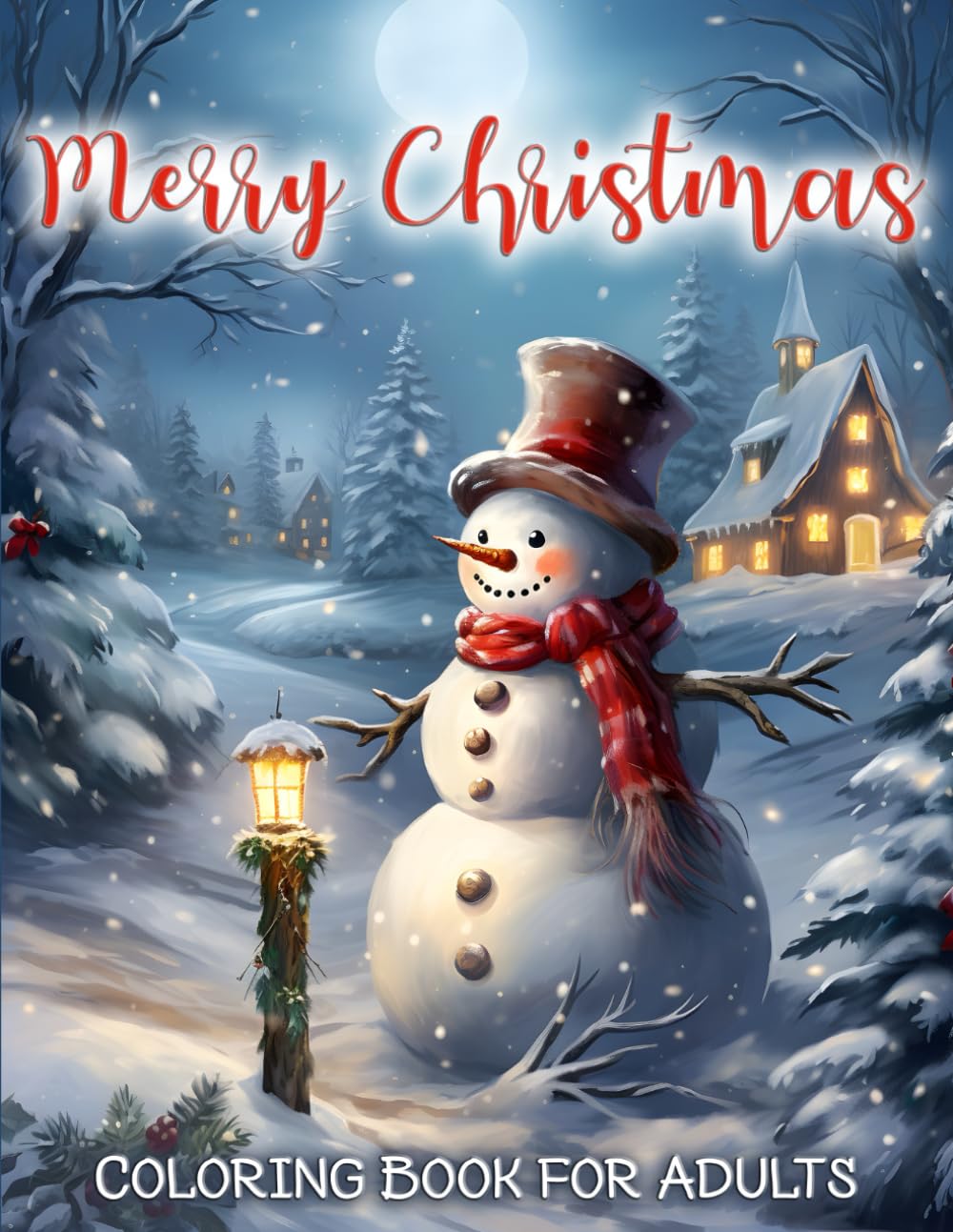 Merry Christmas Coloring Book for Adults: Cozy Old-Fashioned Christmas with Snowmen, Santa Claus, Cute Magical Animals, Festive Scenes for Stress Relief & Relaxation (Winter Wonderland)