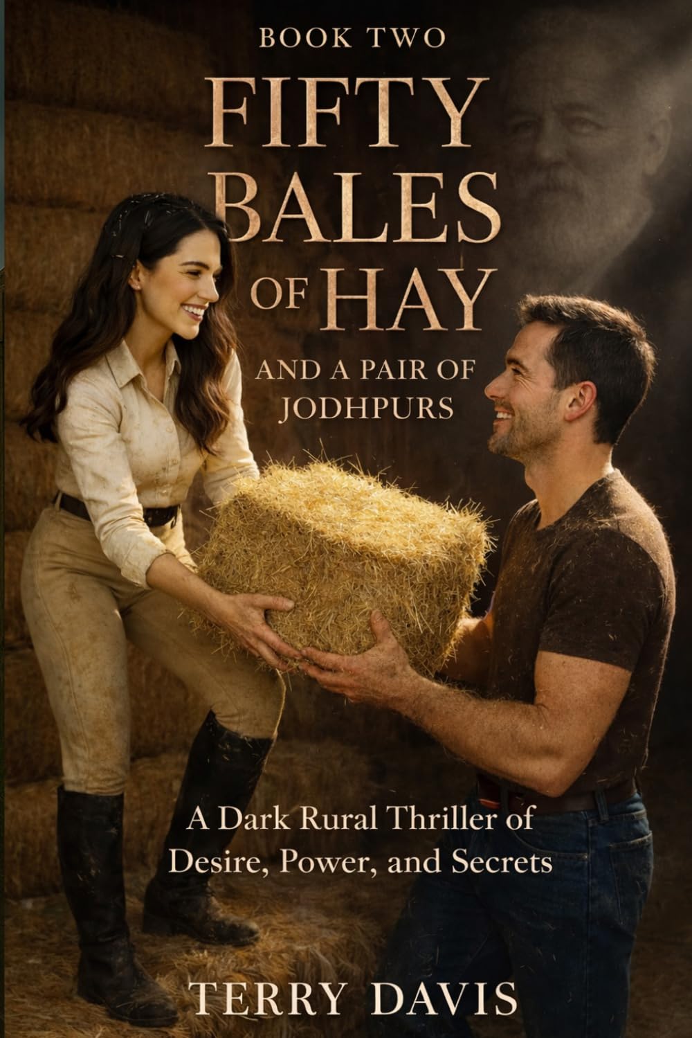 Fifty Bales of Hay and a Pair of Jodhpurs: A Dark Rural Thriller of Desire, Power, and Secrets (The Ashmore Grange Series)