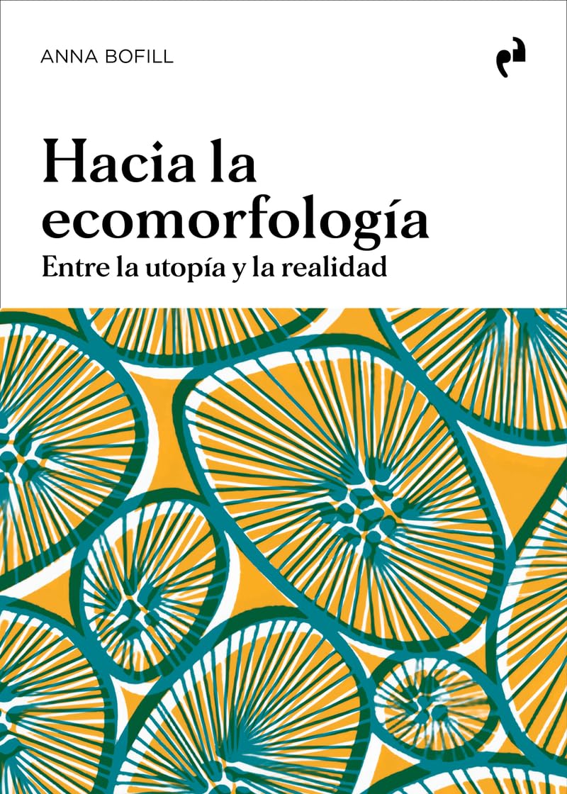 HACIA LA ECOMORFOLOGÍA: Entre la utopía y la realidad (ARQUITECTURA)