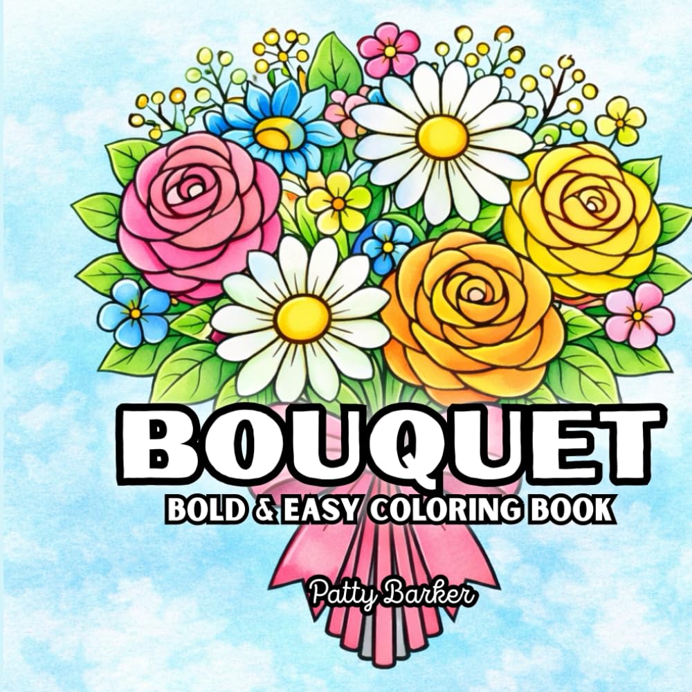 Bouquet Flower Pattern Coloring Book for Adults: Bold and Easy Floral Designs for Relaxation, Mindfulness, and Stress Relief | 8.5"x8.5" | 50 images, ... & Easy Flowers: Coloring Books for Adults)