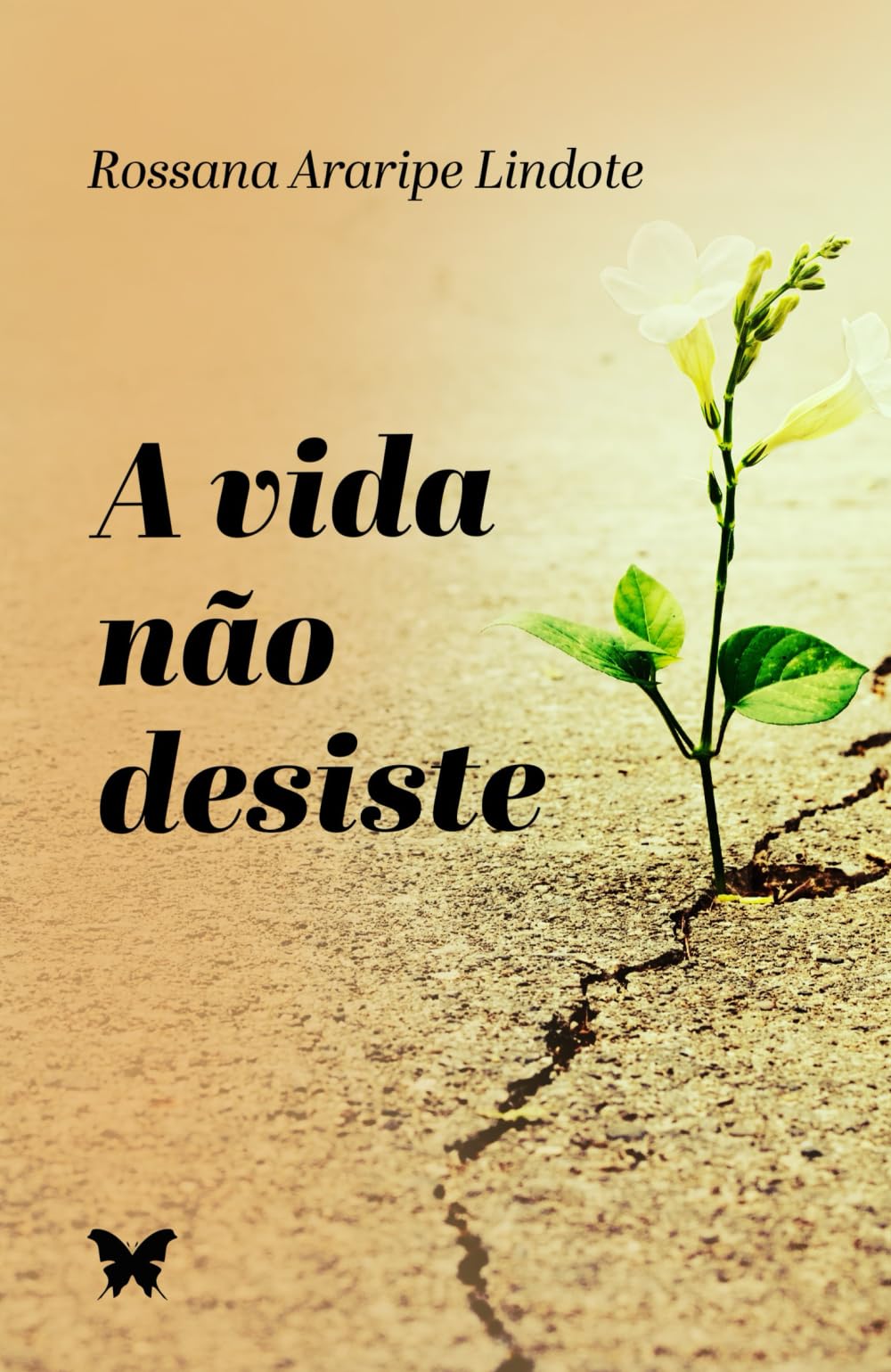 A VIDA NÃO DESISTE