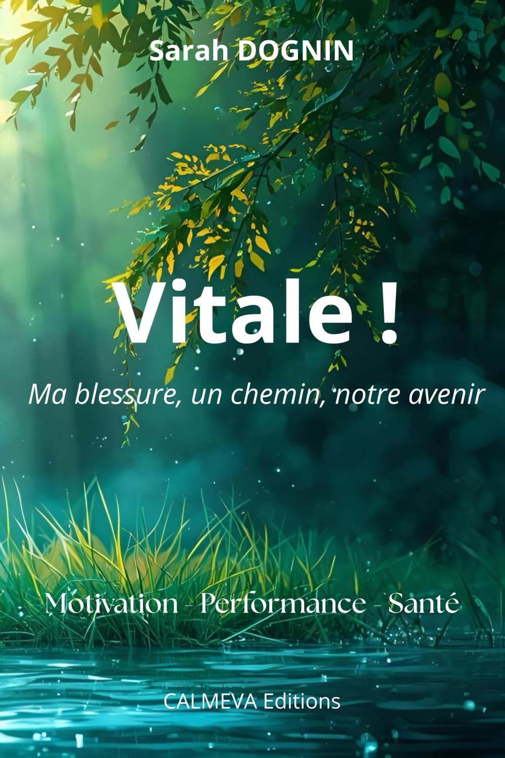 Vitale !: Ma blessure, un chemin, notre avenir