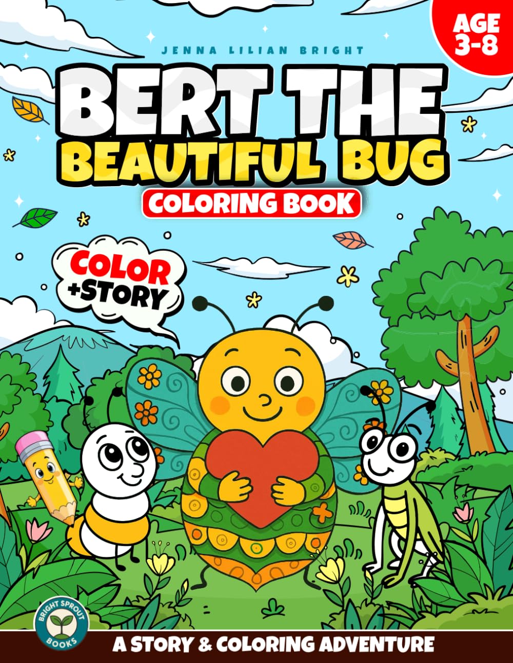 Bert the Beautiful Bug: Story and Coloring Book: A Whimsical Story + Coloring Adventure with Kindness Lessons, Mazes & Creative Fun for Kids Ages 3–8