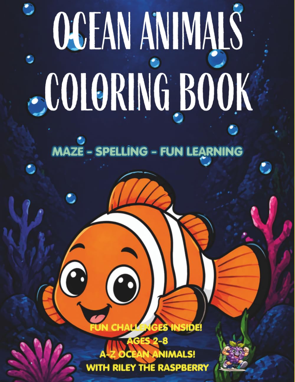 OCEAN ANIMALS COLORING BOOK: MAZE - SPELLING - FUN LEARNING Part 1 (Riley the Raspberry Adventures)