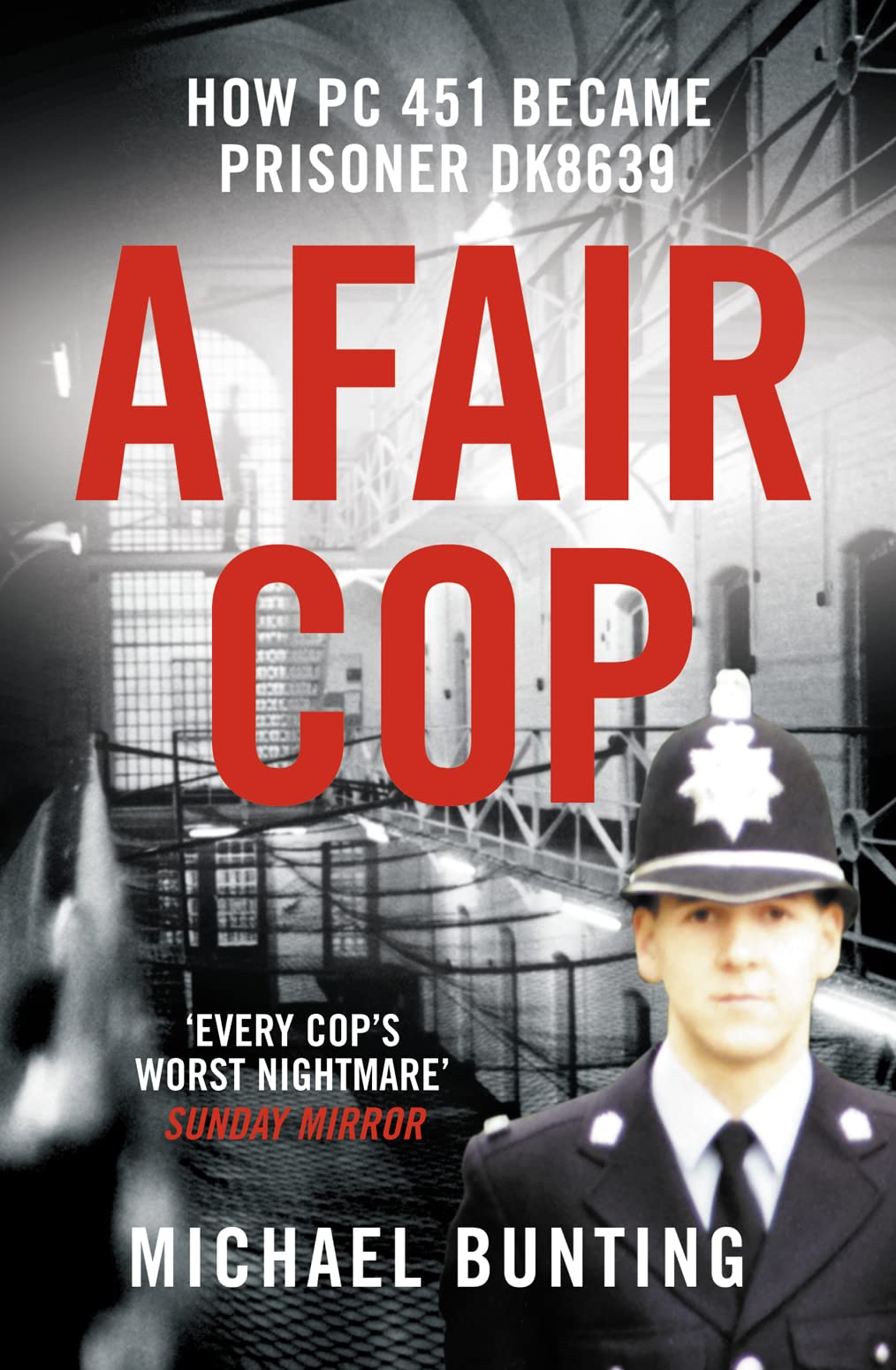 A Fair Cop: A Powerful Memoir of Corruption and Injustice in the UK Legal System