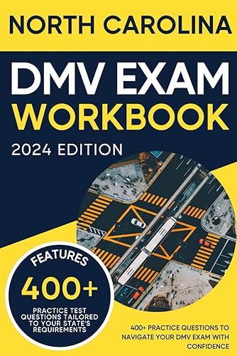 North Carolina DMV Exam Workbook: 400+ Practice Questions to Navigate Your DMV Exam With Confidence (DMV practice tests)
