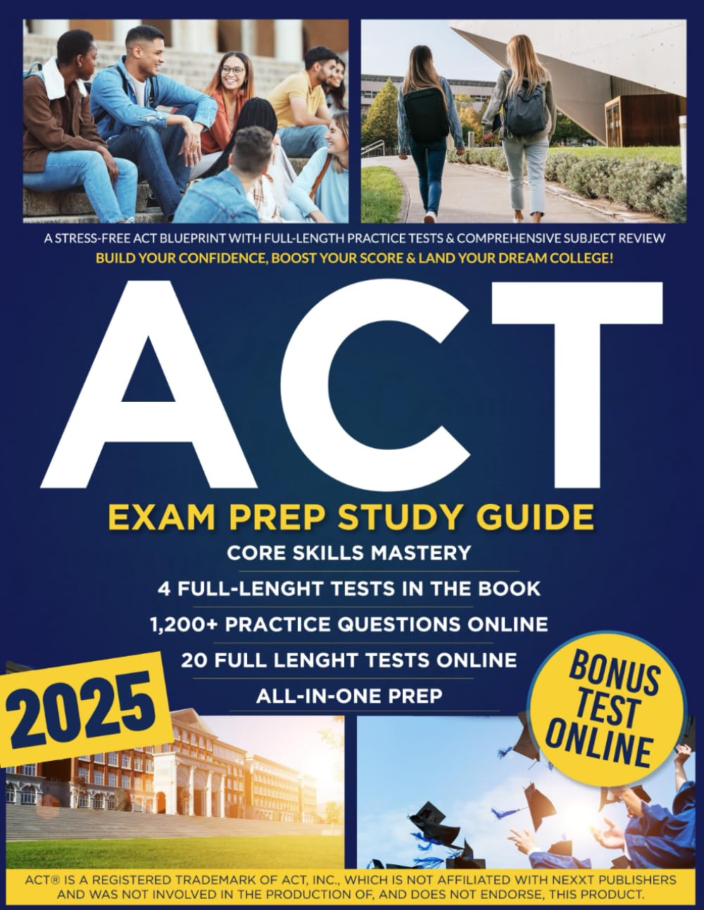ACT Exam Prep Study Guide: A Stress-Free ACT Blueprint with Full-Length Practice Tests & Comprehensive Subject Review | Build Your Confidence, Boost Your Score & Land Your Dream College!