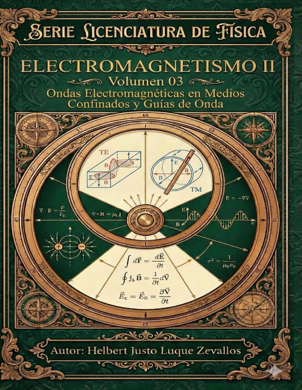 Electromagnetismo II Volumen 03: Ondas Electromagnéticas en Medios Confinados y Guías de Onda (Licenciatura en Física)