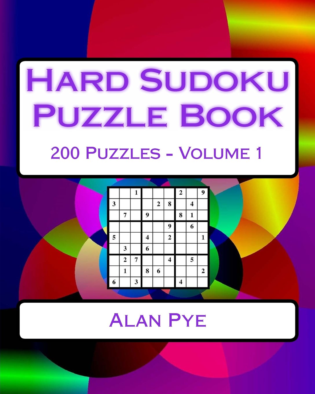 Hard Sudoku Puzzle Book Volume 1: Hard Sudoku Puzzles For Advanced Players