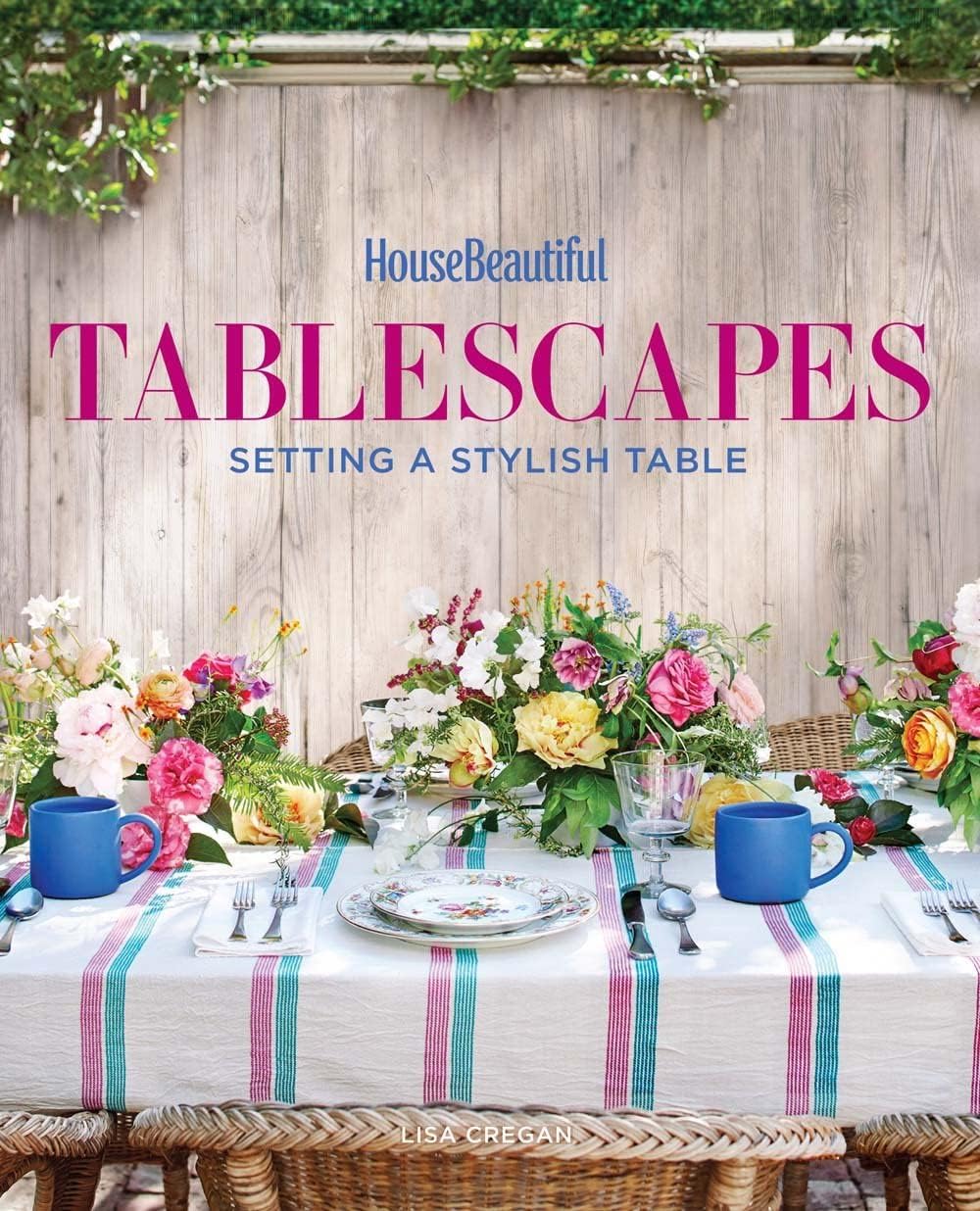 House Beautiful Tablescapes: Fresh Ideas for Setting a Stylish Table