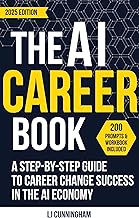 The AI Career Book: A Step-by-Step Guide to Career Change Success in the AI Economy (AI, Career Coaching & Entrepreneur Books)
