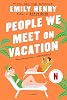 People We Meet on Vacation Kağıt Kapak – 11 Mayıs 2021
