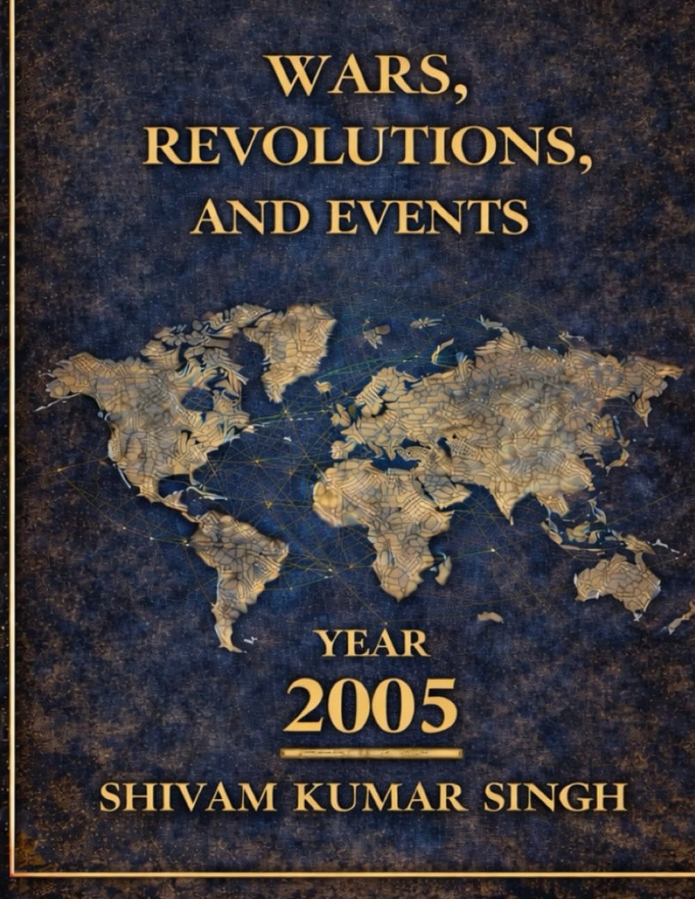 Shadows and Sovereignty in 2005: WARS REVOLUTIONS AND EVENTS