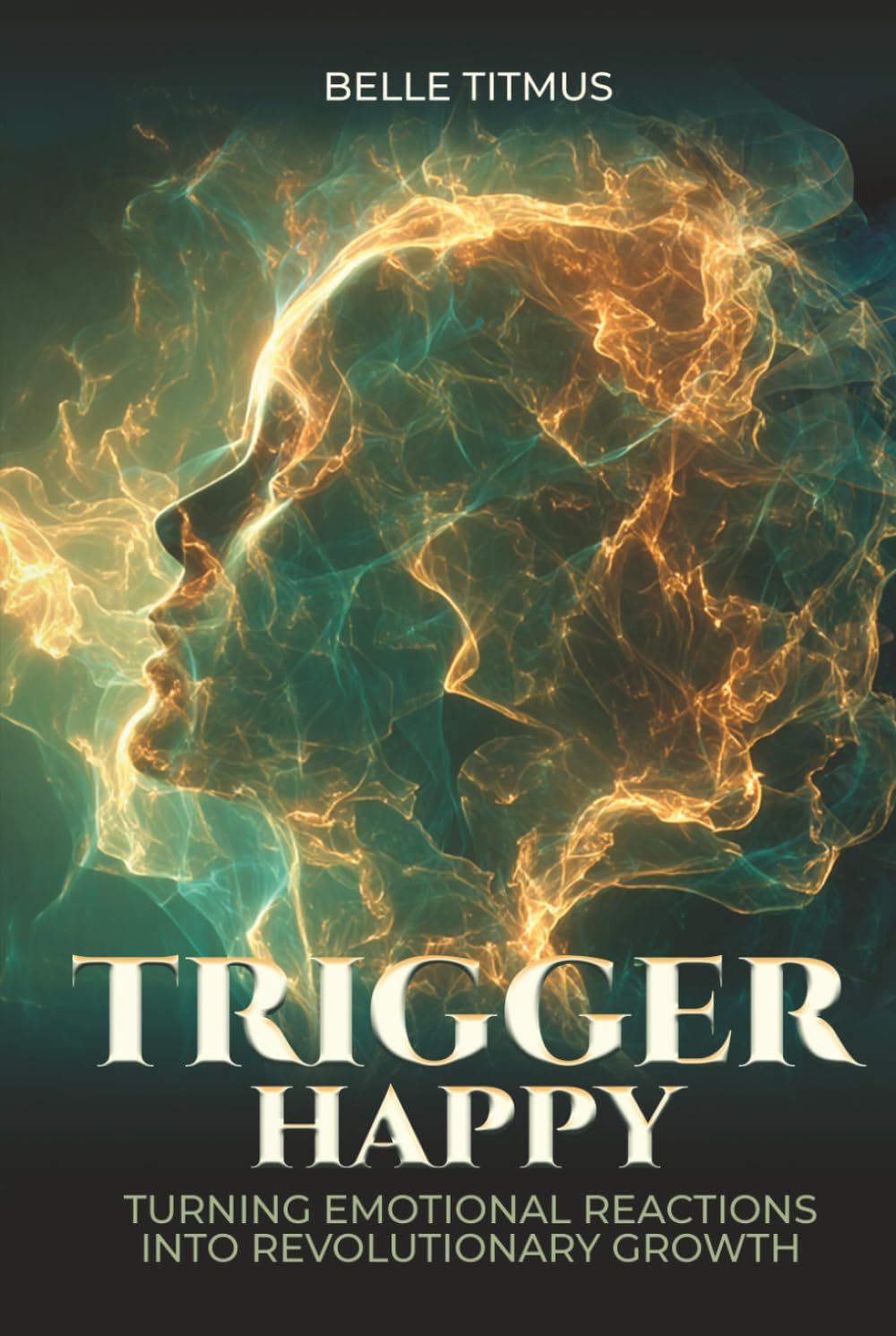 Trigger…Happy: Turning Emotional Reactions into Revolutionary Growth