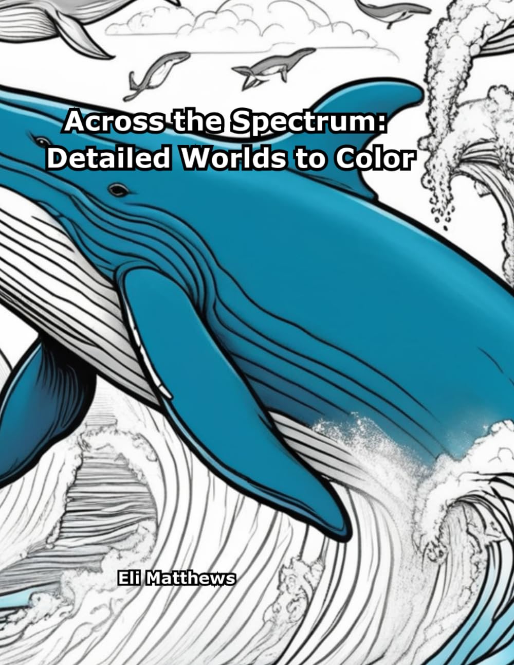 Across the Spectrum:: Detailed Worlds to Color
