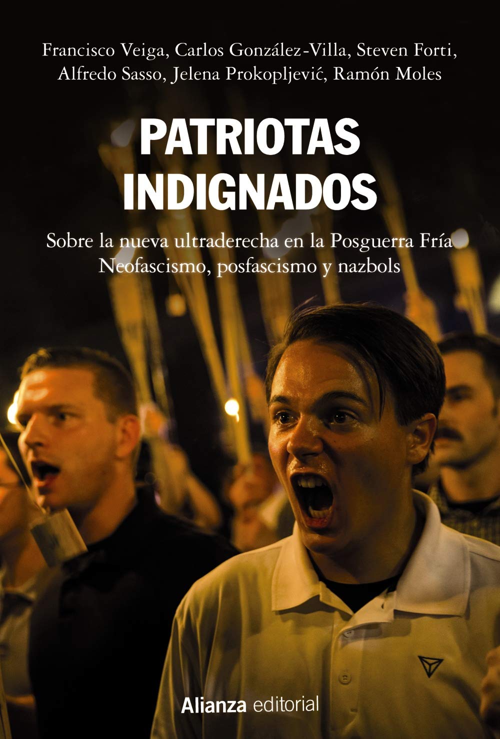 Patriotas indignados: Sobre la nueva ultraderecha en la Posguerra Fría. Neofascismo, posfascismo y nazbols (Alianza Ensayo)