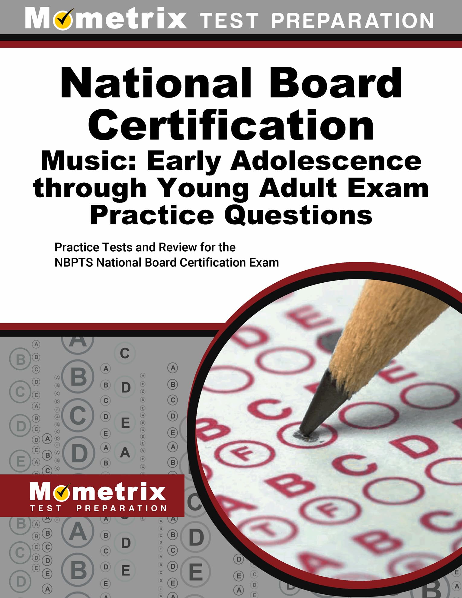 National Board Certification Music: Early Adolescence through Young Adult Exam Practice Questions: Practice Tests and Review for the NBPTS National Board Certification Exam