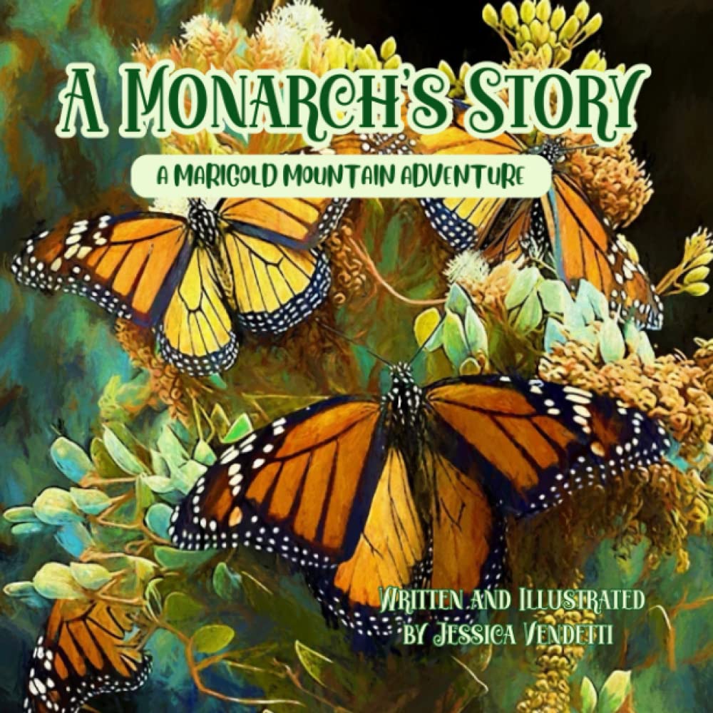 A Monarch's Story: A Marigold Mountain Adventure (Adventures at Marigold Mountain)