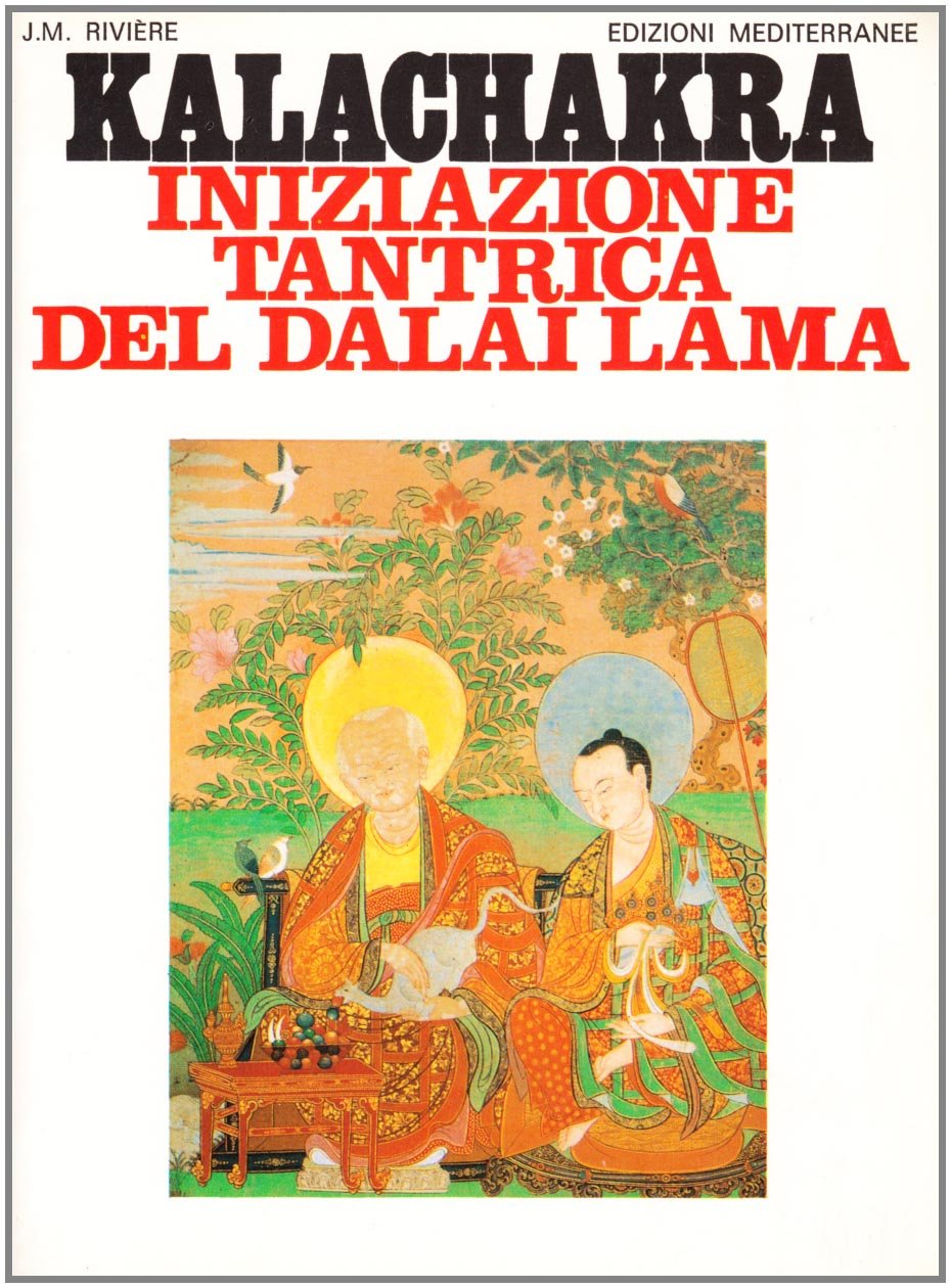 Kalachakra. Iniziazione tantrica del Dalai lama