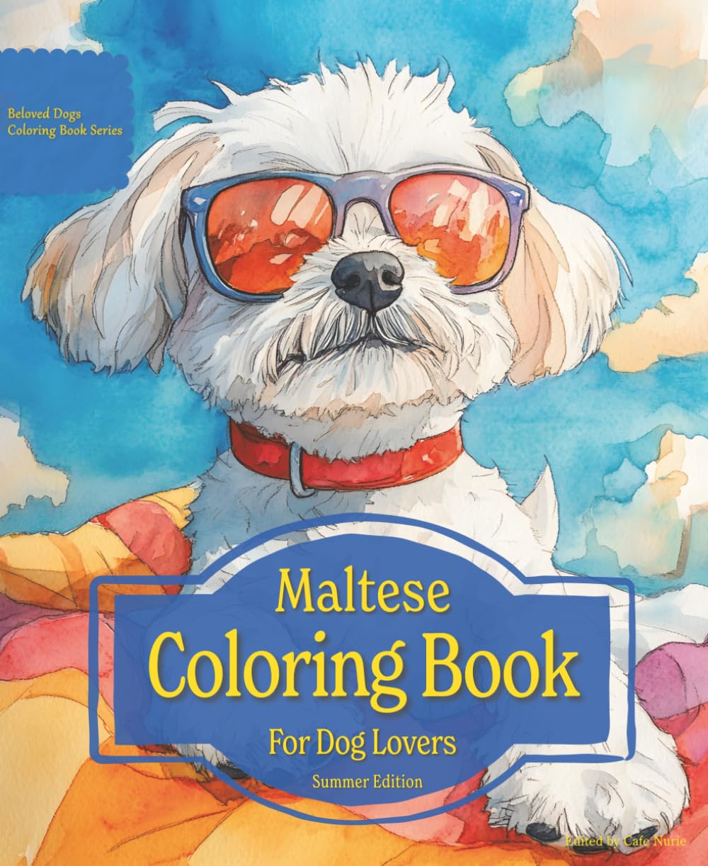 Maltese Coloring Book For Dog Lovers Summer Edition: Beloved Dogs Coloring Book Serise